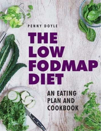 The Low-Fodmap Diet: An Eating Plan and Cookbook: Expert Dietary Advice with Help on Understanding Fodmap Foods and How They Affect Your Gut - Penny Doyle [KSIĄŻKA]