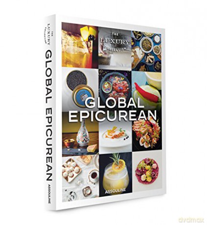 The Luxury Collection: Epicurean Experiences: Global Epicurean (Icons) - Joshua David Stein [KSIĄŻKA]