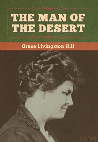 The Man of the Desert - Grace Livingston Hill [KSIĄŻKA]