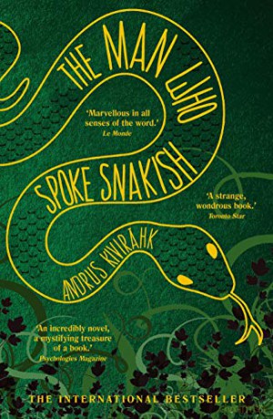 The Man Who Spoke Snakish - Andrus Kivirähk [KSIĄŻKA]