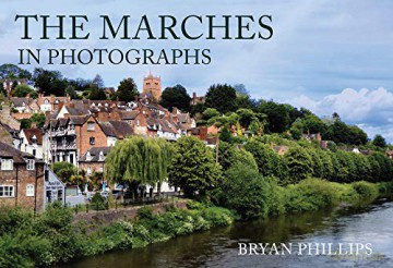The Marches in Photographs - Bryan Phillips [KSIĄŻKA]