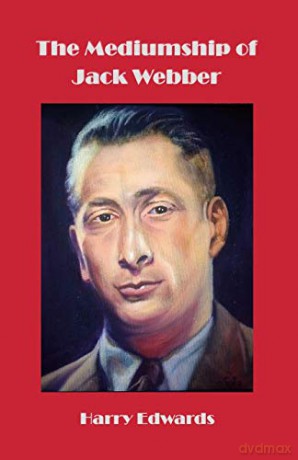 The Mediumship of Jack Webber - Harry Edwards [KSIĄŻKA]