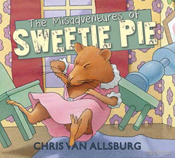The Misadventures of Sweetie Pie - Chris Van Allsburg [KSIĄŻKA]