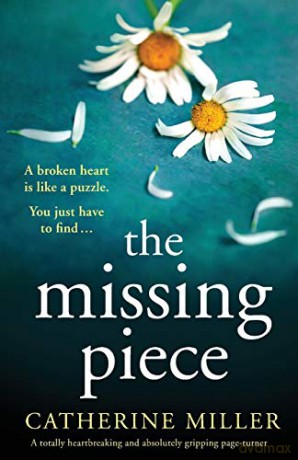 The Missing Piece: A totally heartbreaking and absolutely gripping page-turner - Catherine Miller [KSIĄŻKA]