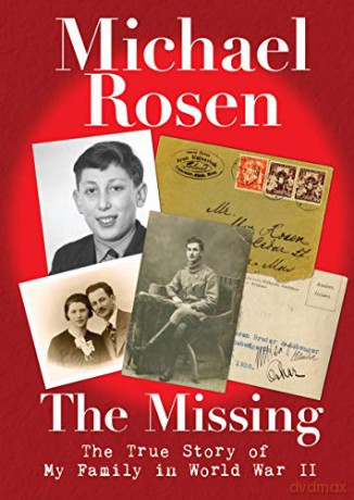 The Missing: The True Story of My Family in World War II - Michael Rosen [KSIĄŻKA]