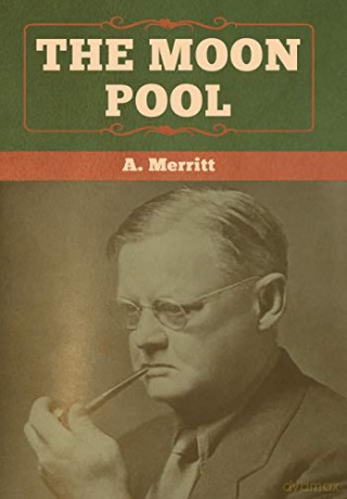 The Moon Pool - A. Merritt [KSIĄŻKA]