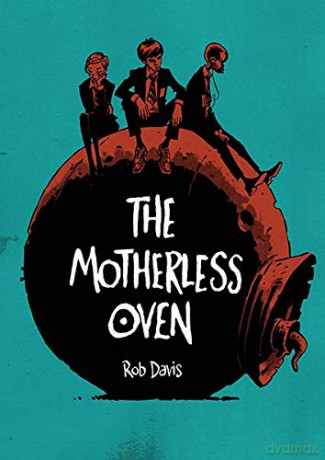 The Motherless Oven (Original Fiction) - Rob Davis [KSIĄŻKA]