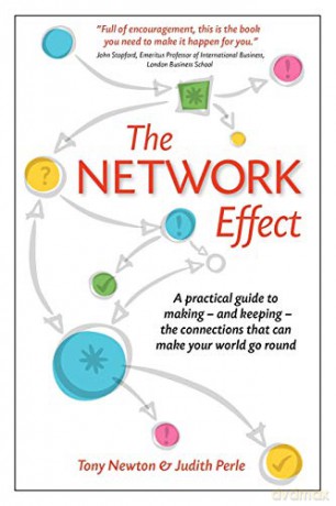 The Network Effect: A practical guide to making - and keeping - the connections that can make your world go round - Tony Newton [KSIĄŻKA]