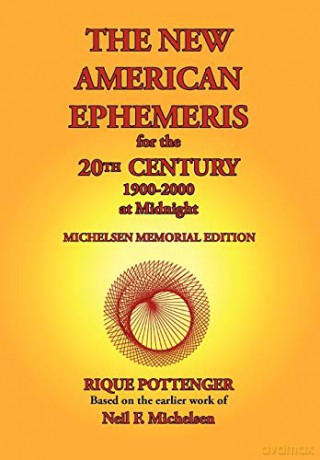 The New American Ephemeris for the 20th Century, 1900-2000 at Midnight - Rique Pottenger [KSIĄŻKA]