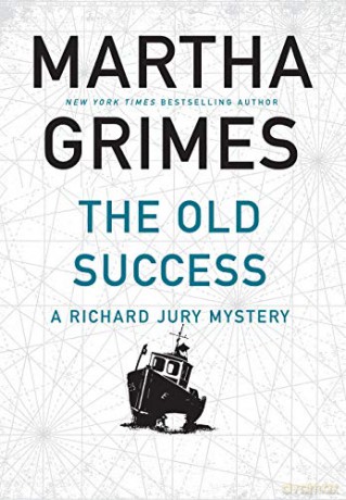 The Old Success (Richard Jury 25) - Martha Grimes [KSIĄŻKA]