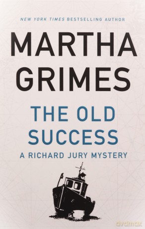 The Old Success (Richard Jury 25) - Martha Grimes [KSIĄŻKA]