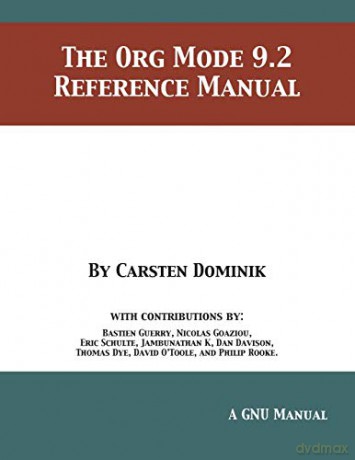 The Org Mode 9.2 Reference Manual - Carsten Dominik [KSIĄŻKA]