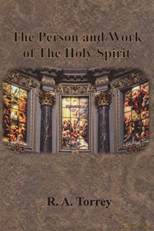 The Person and Work of The Holy Spirit - R. A. Torrey [KSIĄŻKA]