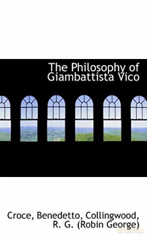 The Philosophy of Giambattista Vico - Croce Benedetto [KSIĄŻKA]