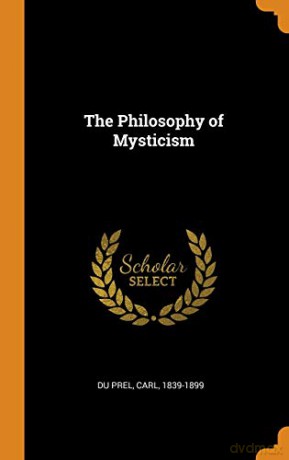 The Philosophy of Mysticism - Carl Du Prel [KSIĄŻKA]