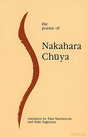 The Poems of Nakahara Chuya - Nakahara Chuya. Translated by Paul Mackintosh [KSIĄŻKA]