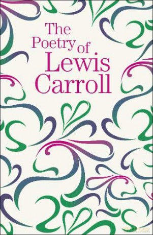 The Poetry of Lewis Carroll (Arcturus Great Poets Library) - Lewis Carroll [KSIĄŻKA]