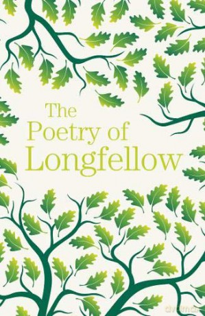 The Poetry of Longfellow (Arcturus Great Poets Library) - Henry W. Longfellow [KSIĄŻKA]