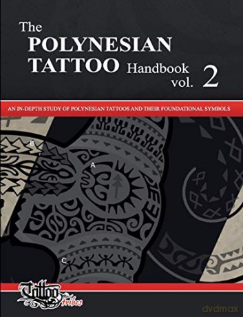 The POLYNESIAN TATTOO Handbook Vol.2: An in-depth study of Polynesian tattoos and of their foundational symbols: An in-depth study of Polynesian tattoos and their foundational symbols - Roberto Gemori [KSIĄŻKA]