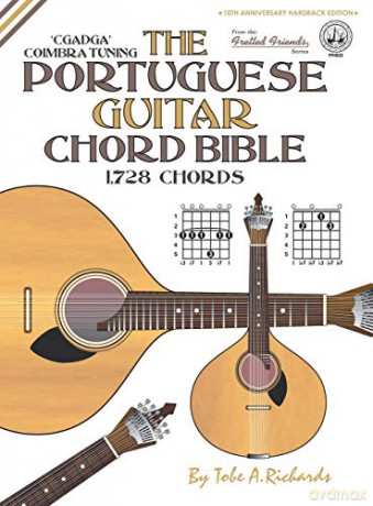 The Portuguese Guitar Chord Bible: Coimbra Tuning 1,728 Chords (FFHB22) (Fretted Friends) - Tobe A. Richards [KSIĄŻKA]