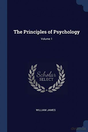 The Principles of Psychology; Volume 1 - William James [KSIĄŻKA]