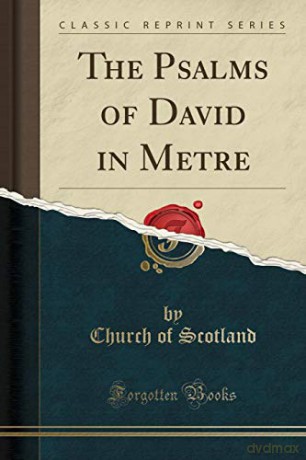 The Psalms of David in Metre (Classic Reprint) - Church of Scotland [KSIĄŻKA]