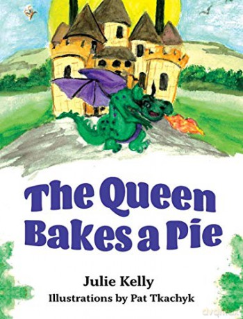 The Queen Bakes A Pie - Julie Kelly [KSIĄŻKA]