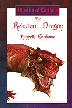 The Reluctant Dragon (Illustrated Edition) - Kenneth Grahame [KSIĄŻKA]
