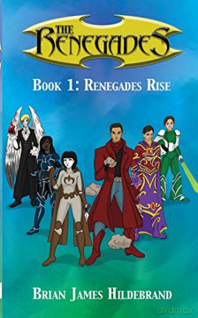 The Renegades Book 1: Renegades Rise - Brian James Hildebrand [KSIĄŻKA]