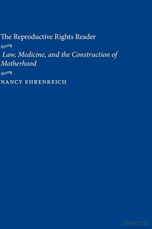 The Reproductive Rights Reader: Law, Medicine, and the Construction of Motherhood (Critical America (New York University Hardcover)) - Nancy Ehrenreich [KSIĄŻKA]