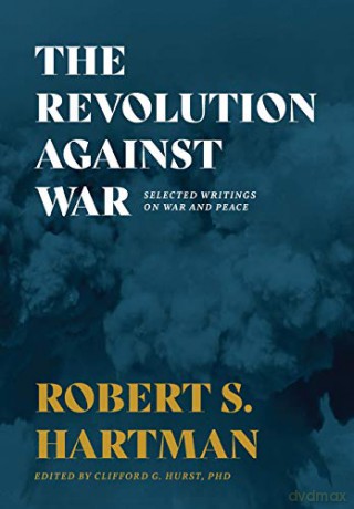 The Revolution Against War: Selected Writings on War and Peace - Robert S. Hartman [KSIĄŻKA]