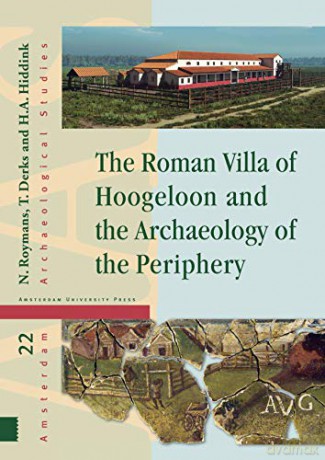 The Roman Villa of Hoogeloon and the Archaeology of the Periphery (Amsterdam Archaeological Studies) - Nico Roymans [KSIĄŻKA]