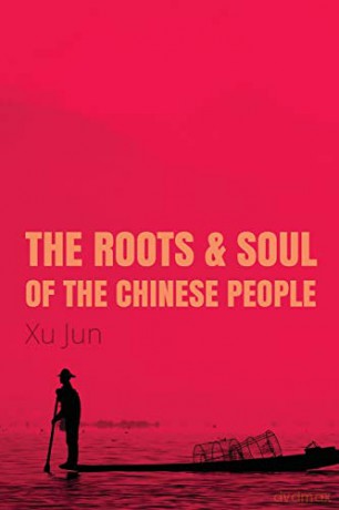 The Root and Soul of the Chinese People - Xu Jun [KSIĄŻKA]