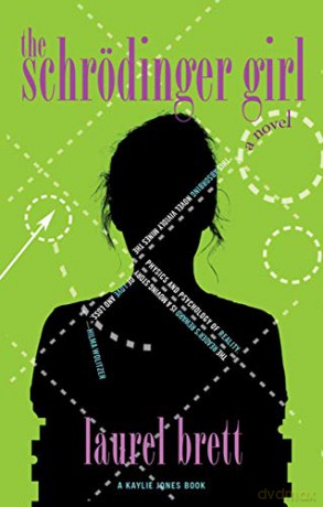 The Schrodinger Girl (Kaylie Jones) - Laurel Brett [KSIĄŻKA]