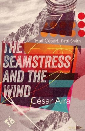 The Seamstress and the Wind - Cesar Aira [KSIĄŻKA]
