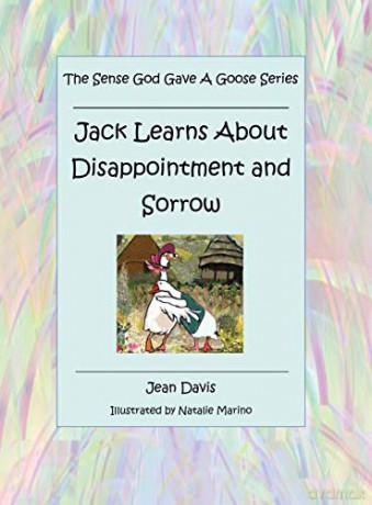 The Sense God Gave a Goose Series: Jack Learns About Disappointment and Sorrow - Jean Davis [KSIĄŻKA]