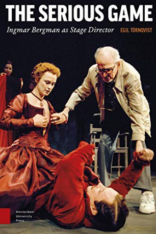 The Serious Game: Ingmar Bergman as Stage Director - Egil T rnqvist [KSIĄŻKA]