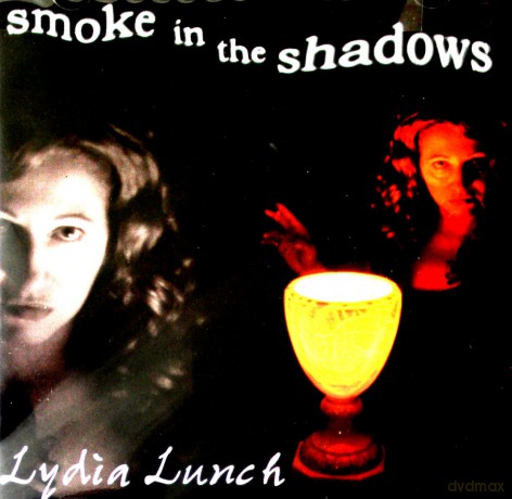 Lydia Lunch: Smoke In The Shadows [CD]