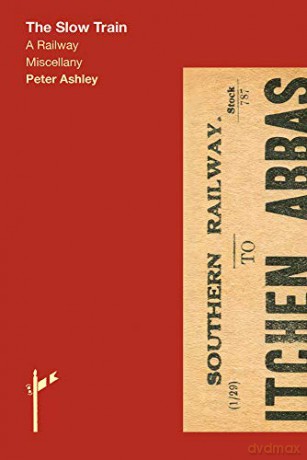 The Slow Train - Peter Ashley [KSIĄŻKA]