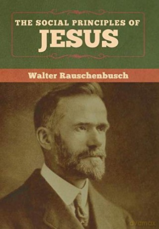 The Social Principles of Jesus - Walter Rauschenbusch [KSIĄŻKA]