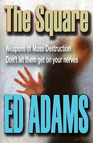 The Square: Weapons of Mass Destruction - don't let them get on your nerves (Triangle) - Ed Adams [KSIĄŻKA]