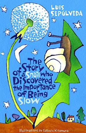 The Story of a Snail Who Discovered the Importance of Being Slow (Alma Junior) - Luis Sepúlveda [KSIĄŻKA]