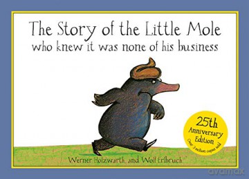 The Story of the Little Mole (Plop-up Edition) New Edition: Who Knew it Was None of His Business - Werner Holzwarth [KSIĄŻKA]
