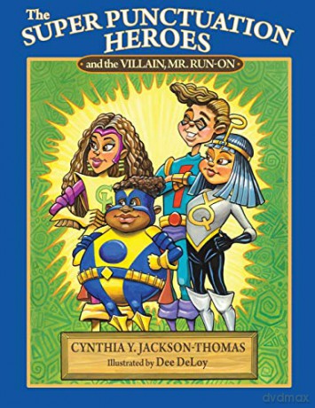 The Super Punctuation Heroes and the Villain Mr. Run-On - Cynthia Y. Jackson-Thomas [KSIĄŻKA]