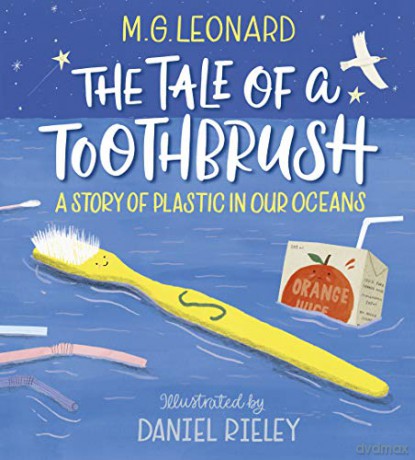 The Tale of a Toothbrush: A Story of Plastic in Our Oceans - M. G. Leonard [KSIĄŻKA]