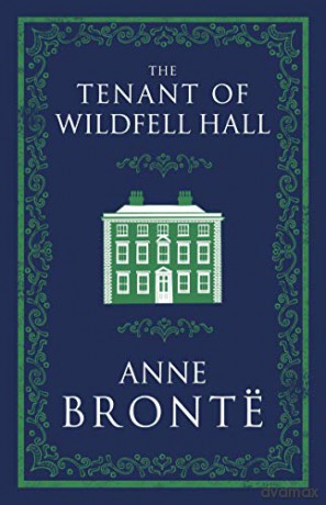 The Tenant of Wildfell Hall (Alma Classics Evergreens) - Anne Brontë [KSIĄŻKA]