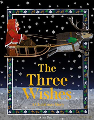 The Three Wishes: A Christmas Story - Alan Snow [KSIĄŻKA]