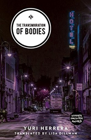 The Transmigration of Bodies - Yuri Herrera [KSIĄŻKA]