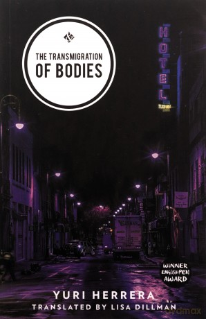The Transmigration of Bodies - Yuri Herrera [KSIĄŻKA]