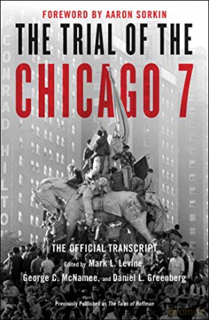 The Trial of the Chicago 7: The Official Transcript - Mark L. Levine [KSIĄŻKA]